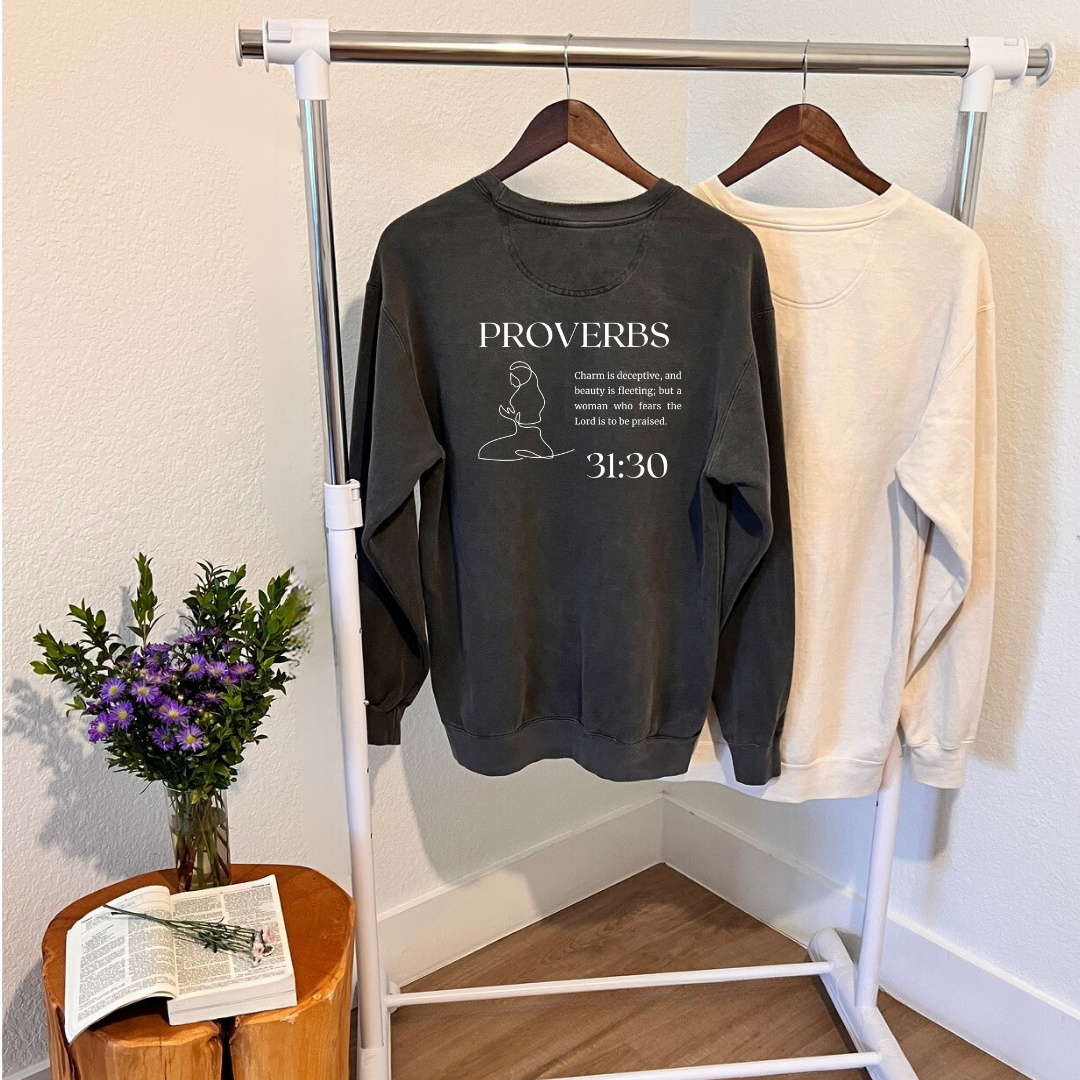 Proverbs 31:30 Sweatshirt